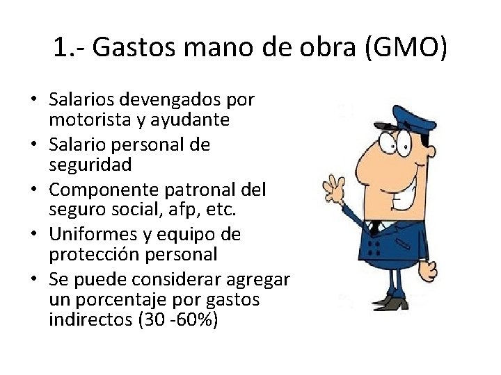 1. - Gastos mano de obra (GMO) • Salarios devengados por motorista y ayudante