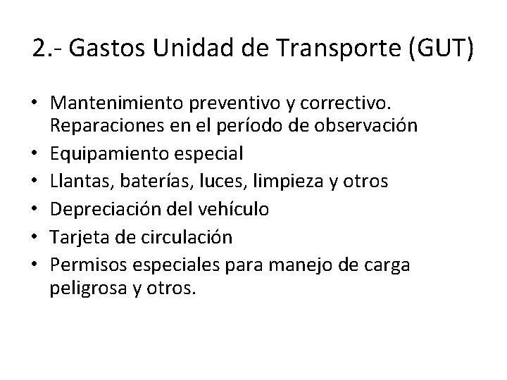 2. - Gastos Unidad de Transporte (GUT) • Mantenimiento preventivo y correctivo. Reparaciones en