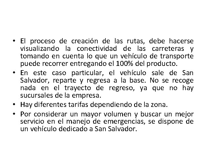  • El proceso de creación de las rutas, debe hacerse visualizando la conectividad