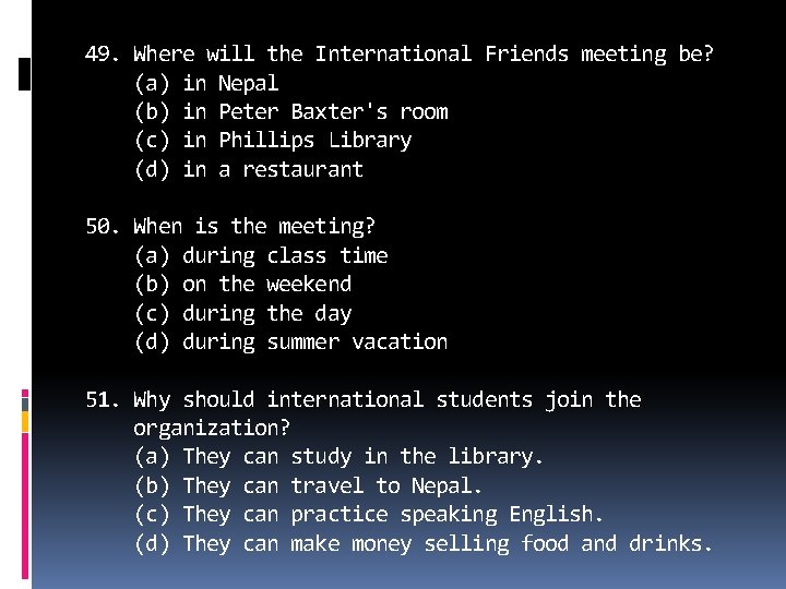 49. Where will the International Friends meeting be? (a) in Nepal (b) in Peter