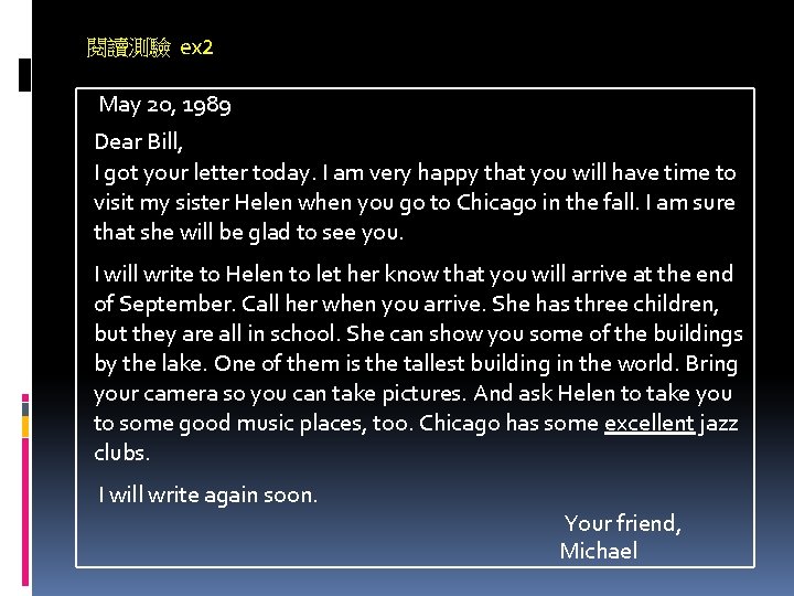 閱讀測驗 ex 2 May 20, 1989 Dear Bill, I got your letter today. I