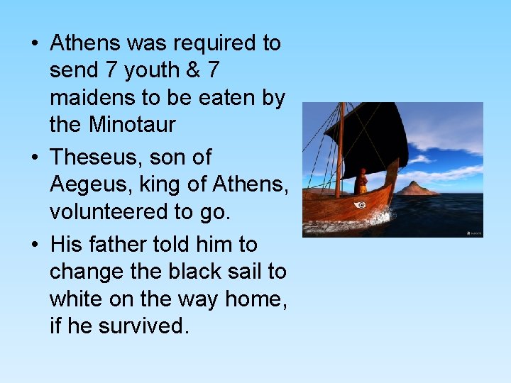 • Athens was required to send 7 youth & 7 maidens to be • Athens was required to send 7 youth & 7 maidens to be