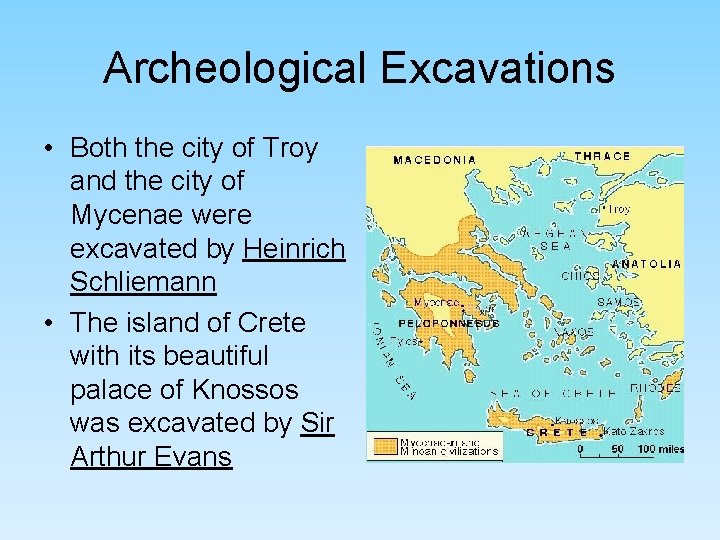 Archeological Excavations • Both the city of Troy and the city of Mycenae were Archeological Excavations • Both the city of Troy and the city of Mycenae were