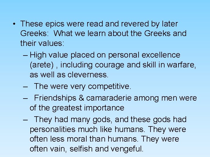 • These epics were read and revered by later Greeks: What we learn • These epics were read and revered by later Greeks: What we learn