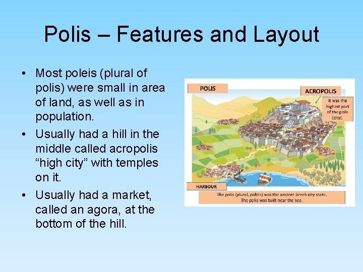 Polis – Features and Layout • Most poleis (plural of polis) were small in Polis – Features and Layout • Most poleis (plural of polis) were small in