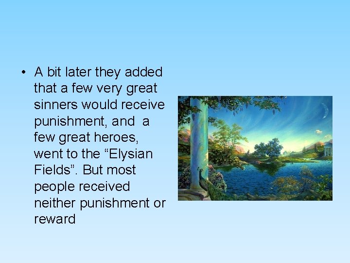 • A bit later they added that a few very great sinners would • A bit later they added that a few very great sinners would