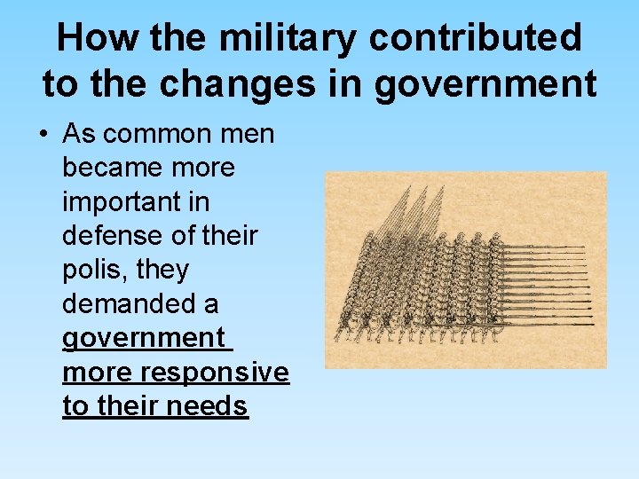 How the military contributed to the changes in government • As common men became How the military contributed to the changes in government • As common men became