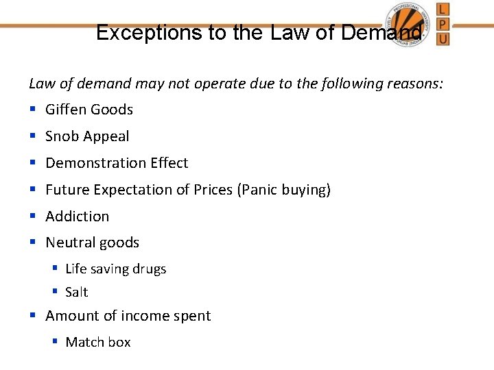 Exceptions to the Law of Demand Law of demand may not operate due to