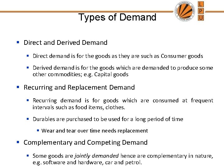 Types of Demand § Direct and Derived Demand § Direct demand is for the