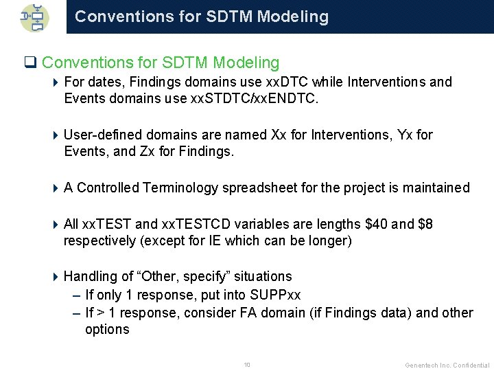 Conventions for SDTM Modeling q Conventions for SDTM Modeling 4 For dates, Findings domains