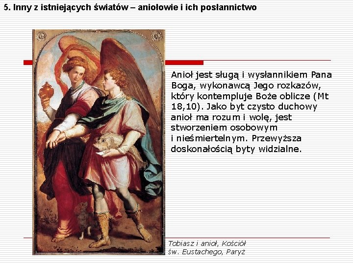 5. Inny z istniejących światów – aniołowie i ich posłannictwo Anioł jest sługą i