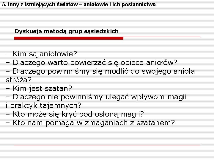 5. Inny z istniejących światów – aniołowie i ich posłannictwo Dyskusja metodą grup sąsiedzkich