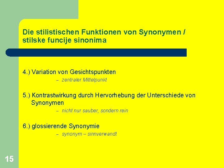 Die stilistischen Funktionen von Synonymen / stilske funcije sinonima 4. ) Variation von Gesichtspunkten