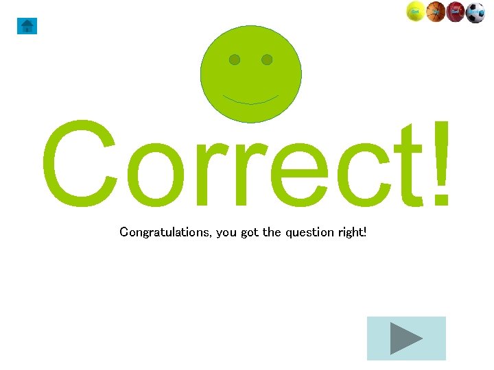 Correct! Congratulations, you got the question right! 