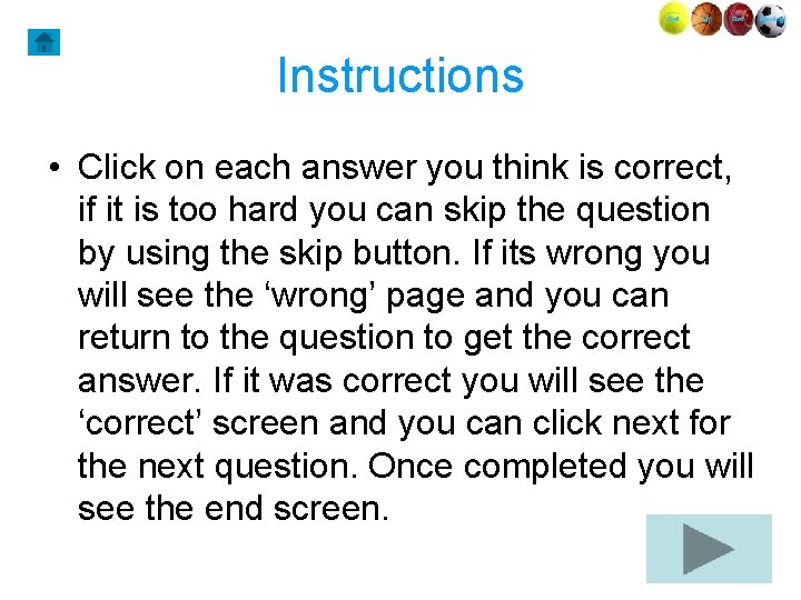 Instructions • Click on each answer you think is correct, if it is too