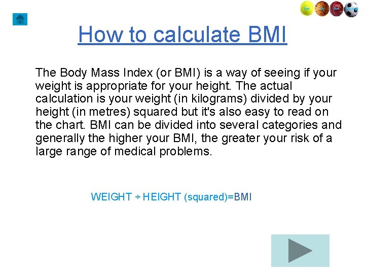 How to calculate BMI The Body Mass Index (or BMI) is a way of