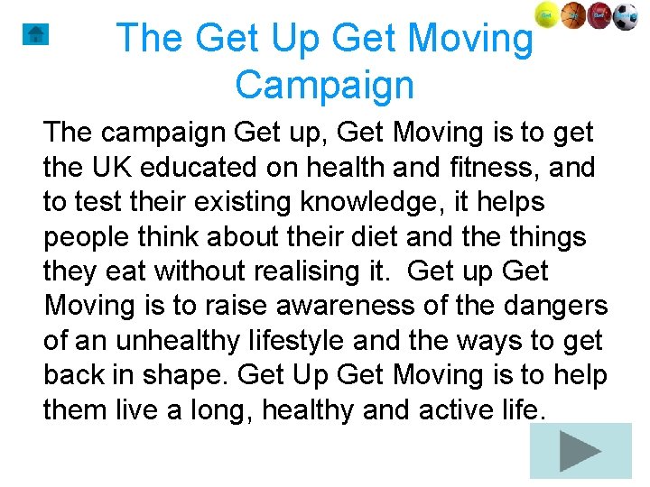 The Get Up Get Moving Campaign The campaign Get up, Get Moving is to