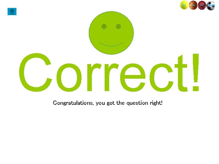 Correct! Congratulations, you got the question right! 