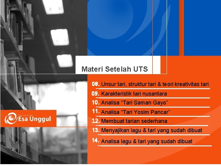 Materi Setelah UTS 08. Unsur tari, struktur tari & teori kreativitas tari 09. Karakteristik