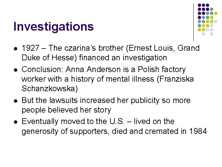 Investigations l l 1927 – The czarina’s brother (Ernest Louis, Grand Duke of Hesse) Investigations l l 1927 – The czarina’s brother (Ernest Louis, Grand Duke of Hesse)