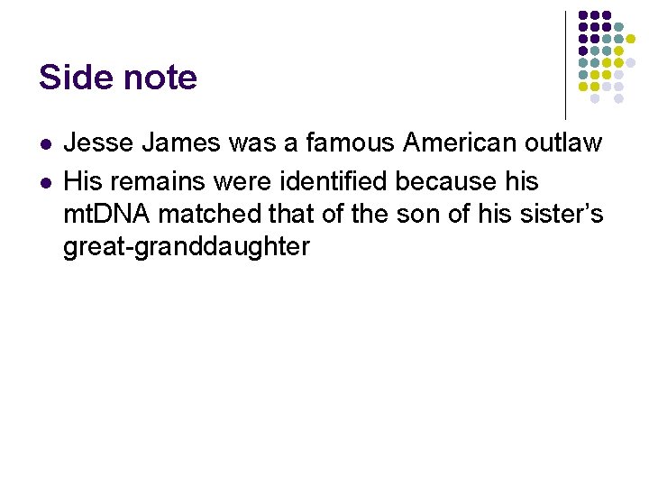 Side note l l Jesse James was a famous American outlaw His remains were Side note l l Jesse James was a famous American outlaw His remains were