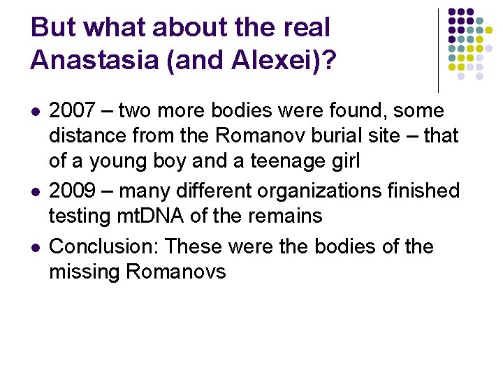 But what about the real Anastasia (and Alexei)? l l l 2007 – two But what about the real Anastasia (and Alexei)? l l l 2007 – two