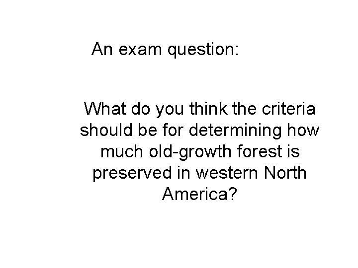 An exam question: What do you think the criteria should be for determining how