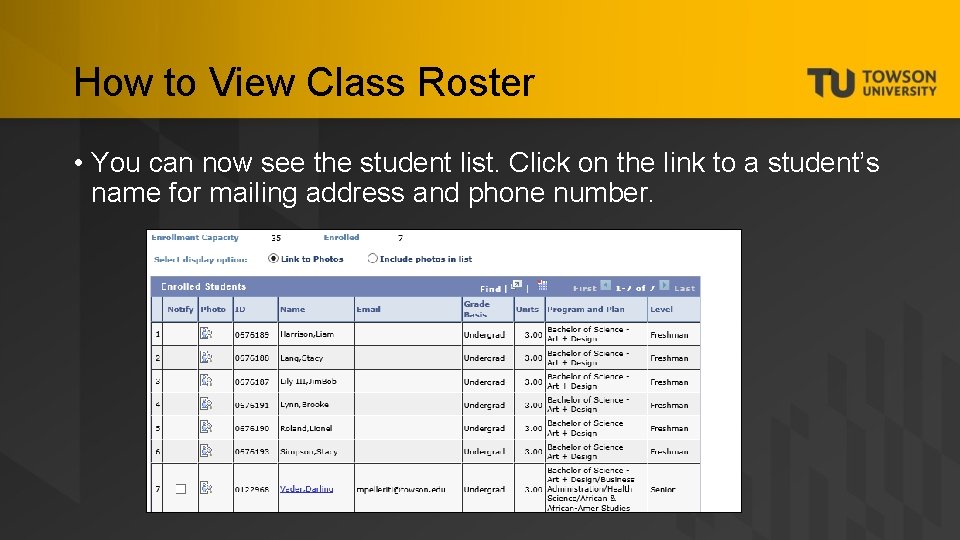 How to View Class Roster • You can now see the student list. Click