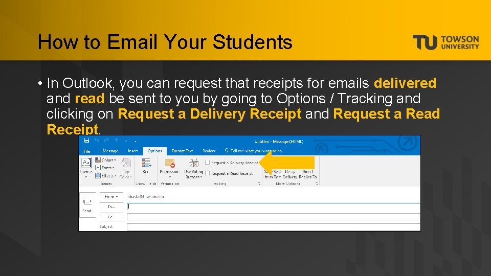 How to Email Your Students • In Outlook, you can request that receipts for