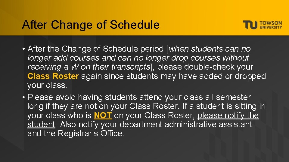 After Change of Schedule • After the Change of Schedule period [when students can