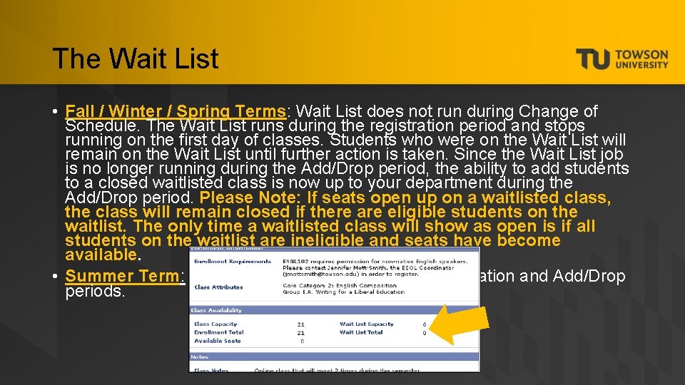 The Wait List • Fall / Winter / Spring Terms: Wait List does not