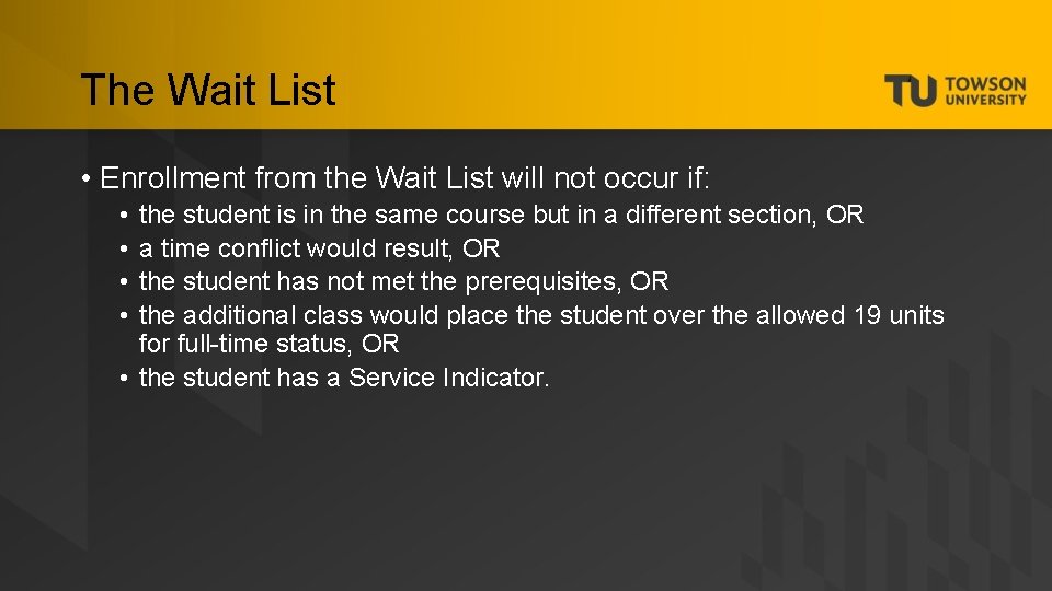 The Wait List • Enrollment from the Wait List will not occur if: •