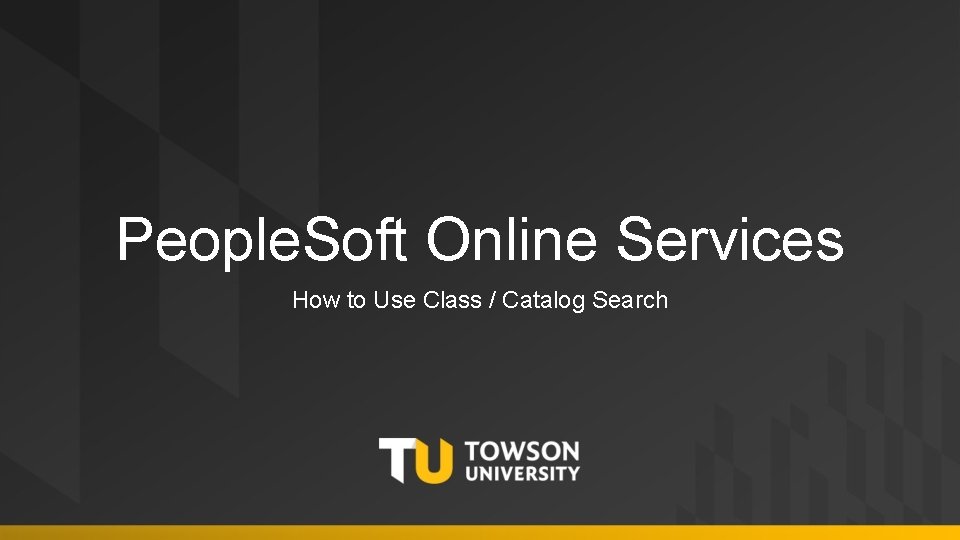 People. Soft Online Services How to Use Class / Catalog Search 