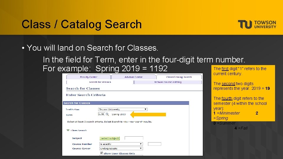 Class / Catalog Search • You will land on Search for Classes. In the