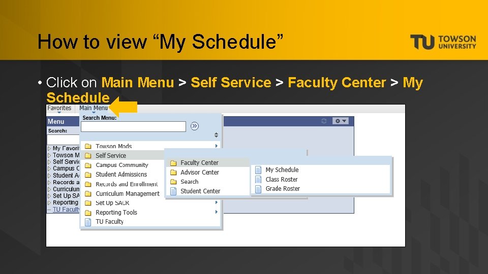 How to view “My Schedule” • Click on Main Menu > Self Service >