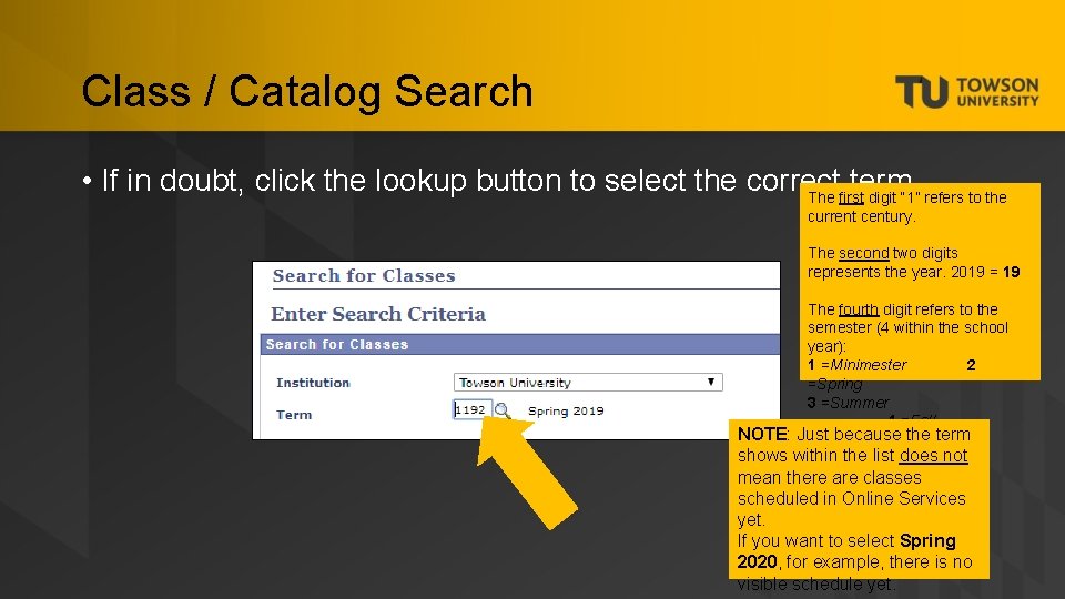 Class / Catalog Search • If in doubt, click the lookup button to select