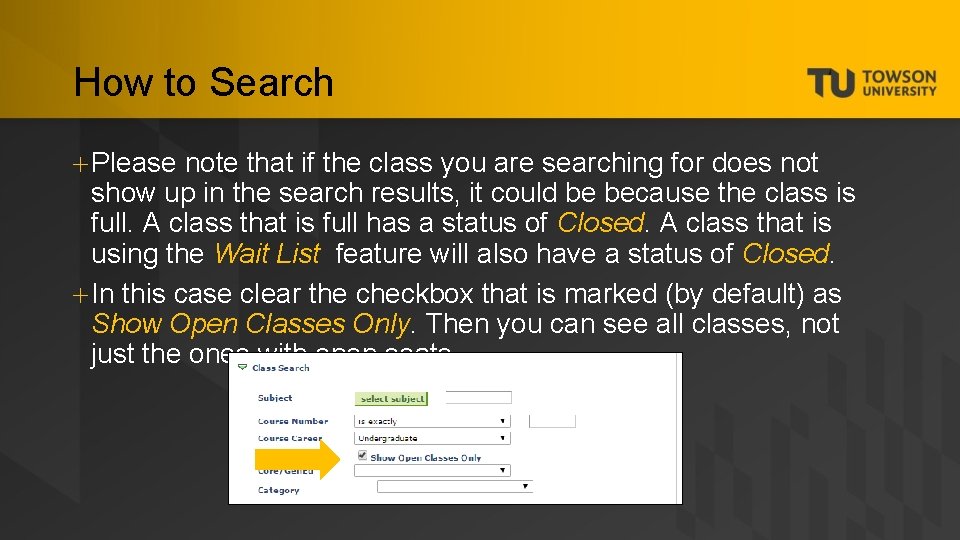 How to Search + Please note that if the class you are searching for