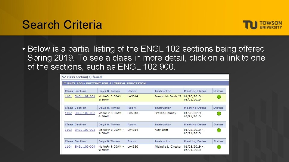 Search Criteria • Below is a partial listing of the ENGL 102 sections being