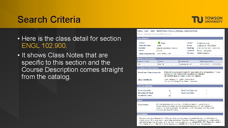 Search Criteria • Here is the class detail for section ENGL 102. 900. •