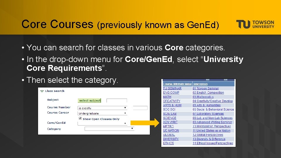 Core Courses (previously known as Gen. Ed) • You can search for classes in