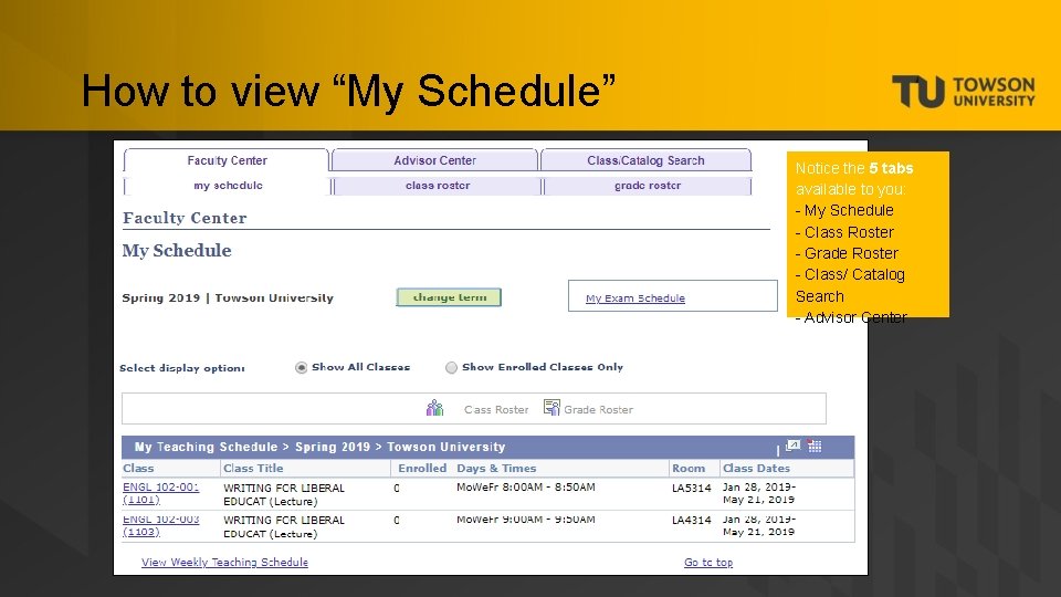 How to view “My Schedule” Notice the 5 tabs available to you: - My