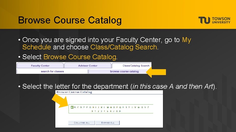 Browse Course Catalog • Once you are signed into your Faculty Center, go to