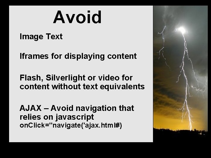 Avoid Image Text Iframes for displaying content Flash, Silverlight or video for content without