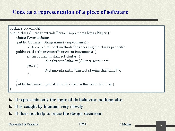 Code as a representation of a piece of software package codemodel; public class Guitarist