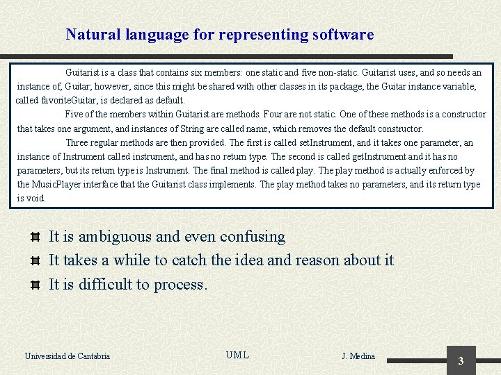 Natural language for representing software Guitarist is a class that contains six members: one