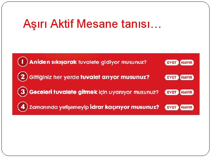 Aşırı Aktif Mesane tanısı… Aşırı Aktif Mesane tanısı…
