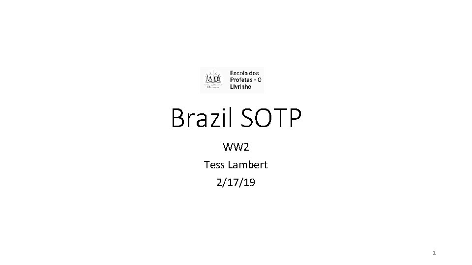 Brazil SOTP WW 2 Tess Lambert 2/17/19 1 