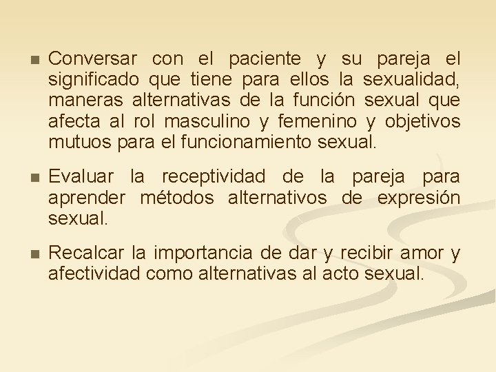 n Conversar con el paciente y su pareja el significado que tiene para ellos