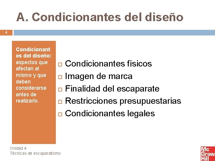 A. Condicionantes del diseño 4 Condicionant es del diseño: aspectos que afectan al mismo