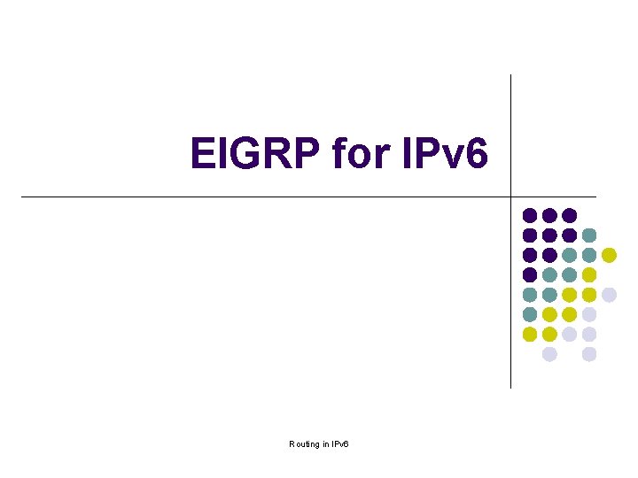 EIGRP for IPv 6 Routing in IPv 6 